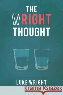 The Wright Thought Luke Wright 9781533420879 Createspace Independent Publishing Platform - książka