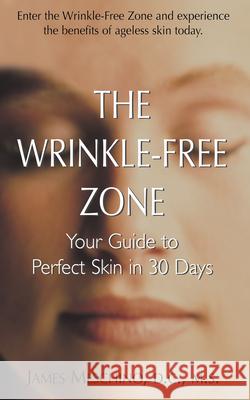 The Wrinkle-Free Zone: Your Guide to Perfect Skin in 30 Days Meschino, James P. 9781591201243 Basic Health Publications - książka