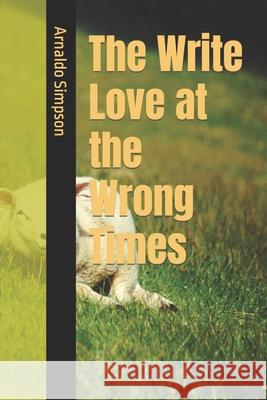 The Write Love at the Wrong Times Arnaldo Simpson 9781651567975 Independently Published - książka