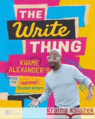 The Write Thing Kwame Alexander 9798330923564 Shell Education - książka