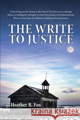 The Write to Justice Heather B. Fox 9780993770623 Heather Fox Griffith - książka