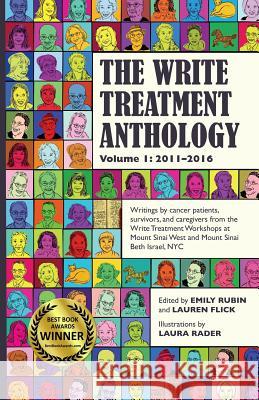 The Write Treatment Anthology Volume I 2011-2016: Writings by Cancer Patients, Survivors, and Caregivers from The Write Treatment Workshops at Mount S Rubin, Emily 9780692776186 Wash and Dry Productions - książka