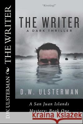 The Writer: A Dark Thriller D. W. Ulsterman 9781533291530 Createspace Independent Publishing Platform - książka