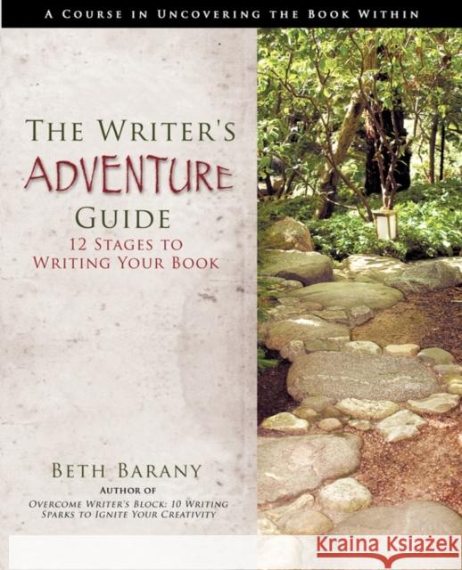 The Writer's Adventure Guide: 12 Stages to Writing Your Book Barany, Beth Dora 9780982344255  - książka