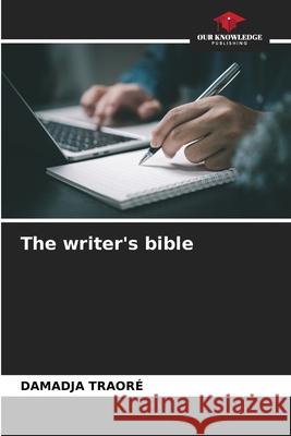 The writer's bible Damadja Traor? 9786207793976 Our Knowledge Publishing - książka
