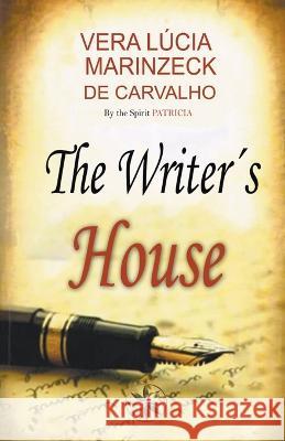 The Writer's House Vera Lucia Marinzeck de Carvalho The Spirit Patricia Lucia Aguirre Estela 9798215013151 World Spiritist Institute - książka