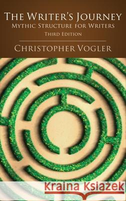 The Writer's Journey - 3rd Edition: Mythic Structure for Writers Christopher Vogler 9781615931705 Michael Wiese Productions - książka