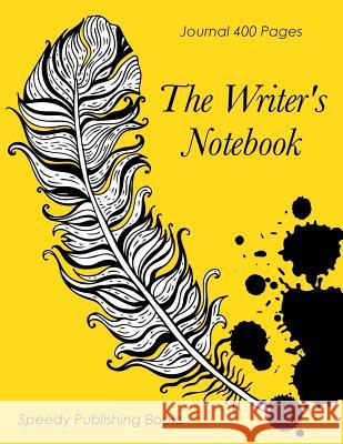 The Writer's Notebook: Journal 400 Pages Speedy Publishing Books 9781682603581 Speedy Publishing LLC - książka