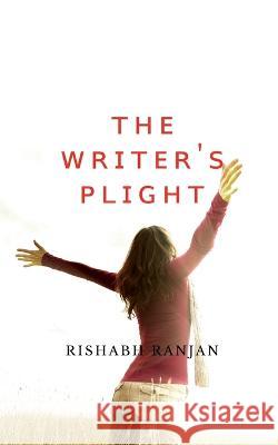 The Writer's Plight Rishabh Ranjan   9781648990618 Notion Press - książka