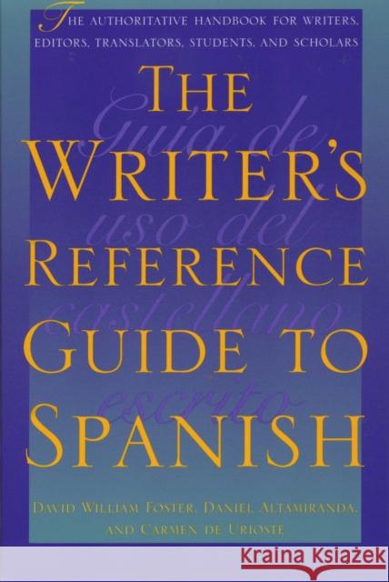The Writer's Reference Guide to Spanish David W. Foster Daniel Altamiranda Carmen D 9780292725126 University of Texas Press - książka