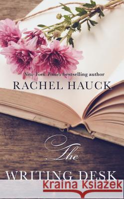 The Writing Desk Rachel Hauck 9781432841331 Thorndike Press Large Print - książka