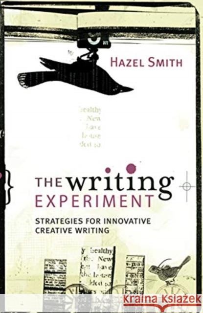 The Writing Experiment: Strategies for Innovative Creative Writing Hazel Smith 9780367719944 Routledge - książka