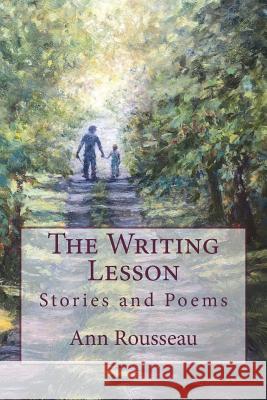 The Writing Lesson: Stories and Poems Ann Rousseau Daryl Miller Salomons Jeanne Eleck 9780692125243 Ann Rousseau - książka