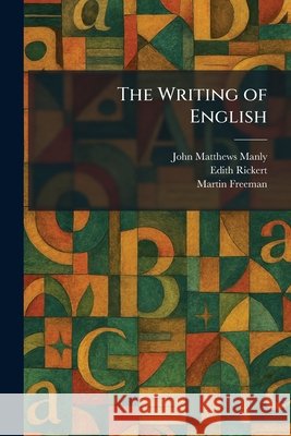 The Writing of English Manly, John Matthews, Rickert, Edith, Freeman, Martin 9781025392363 Tradd Street Press - książka