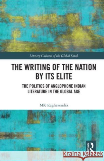 The Writing of the Nation by Its Elite MK Raghavendra 9780367554224 Taylor & Francis Ltd - książka