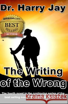 The Writing of the Wrong: The sequel novel to the action adventure novel 