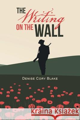 The Writing on the Wall Denise Cory Blake 9781665581608 Authorhouse UK - książka