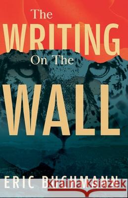 The Writing On The Wall Eric Buchmann 9798231007387 Eric Buchmann - książka
