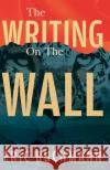 The Writing On The Wall Eric Buchmann 9798231007387 Eric Buchmann