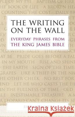 The Writing on the Wall: Everyday Phrases from the King James Bible Richard Noble 9781908381224 Sacristy Press - książka