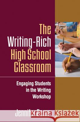 The Writing-Rich High School Classroom: Engaging Students in the Writing Workshop Berne, Jennifer 9781606230237 Guilford Publications - książka