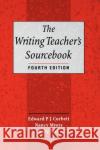 The Writing Teacher's Sourcebook Edward P. J. Corbett Nancy Myers Gary Tate 9780195123777 Oxford University Press