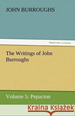 The Writings of John Burroughs  9783842430143 tredition GmbH - książka