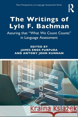 The Writings of Lyle F: Assuring That What We Count Counts in Language Assessment  9781138788657 Taylor & Francis Group - książka