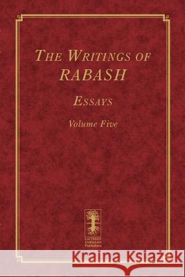 The Writings of RABASH - Essays - Volume Five Baruch Shalom Ashlag 9781986494540 Createspace Independent Publishing Platform - książka