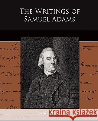 The Writings of Samuel Adams Samuel Adams 9781438519210 Book Jungle - książka