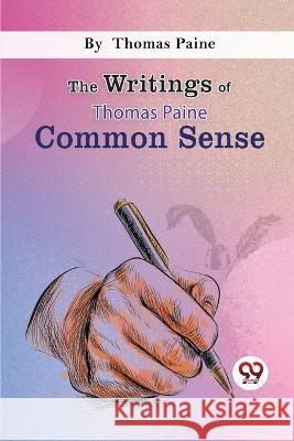 The Writings Of Thomas Paine common sense Thomas Paine 9789357481342 Double 9 Booksllp - książka