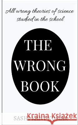 The Wrong Book Sashi Kant 9781639406951 Notion Press - książka
