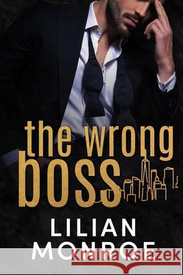 The Wrong Boss Lilian Monroe 9781923187511 Method and Madness Publishing - książka