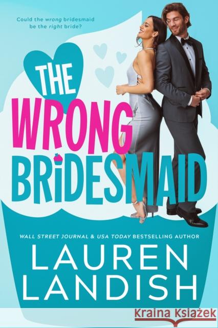 The Wrong Bridesmaid Lauren Landish 9781662507410 Amazon Publishing - książka