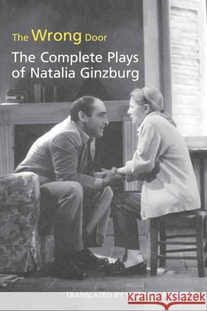 The Wrong Door: The Complete Plays of Natalia Ginzburg Ricketts, Wendell 9780802095695 University of Toronto Press - książka