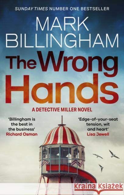 The Wrong Hands: A completely unpredictable case awaits Detective Miller Mark Billingham 9781408726389 Little, Brown Book Group - książka