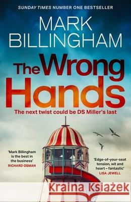 The Wrong Hands: The new intriguing, unique and completely unpredictable Detective Miller mystery Mark Billingham 9781408717134 Little, Brown Book Group - książka