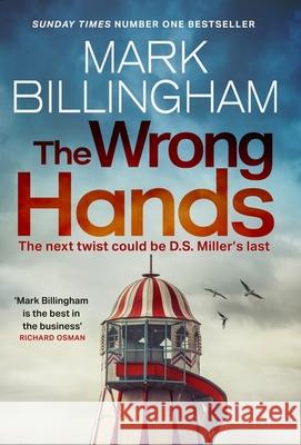 The Wrong Hands: The new intriguing, unique and completely unpredictable Detective Miller mystery Mark Billingham 9781408726389 Little, Brown Book Group - książka