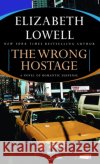 The Wrong Hostage Elizabeth Lowell 9780060829834 Avon Books