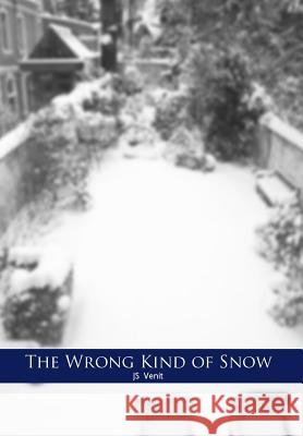 The Wrong Kind of Snow Js Venit 9781469150864 Xlibris Corporation - książka