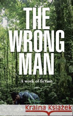 The Wrong Man: A work of fiction Clarke, Hamish 9781496998934 Authorhouse - książka