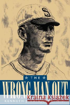 The Wrong Man Out Kenneth J. Ratajczak 9781434356789 Authorhouse - książka