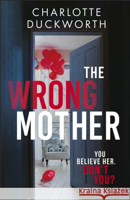 The Wrong Mother: the heart-pounding and twisty thriller with a chilling end Charlotte Duckworth 9781529423006 Quercus Publishing - książka