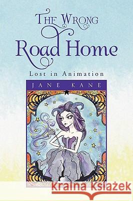 The Wrong Road Home Jane Kane 9781450023726 Xlibris Corporation - książka