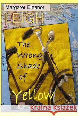 The Wrong Shade of Yellow Margaret Eleanor Leigh 9781500476298 Createspace - książka