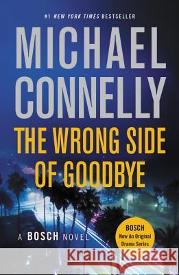 The Wrong Side of Goodbye Michael Connelly 9781455524211 Grand Central Publishing - książka