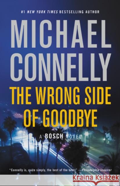 The Wrong Side of Goodbye Michael Connelly 9781455541522 Grand Central Publishing - książka