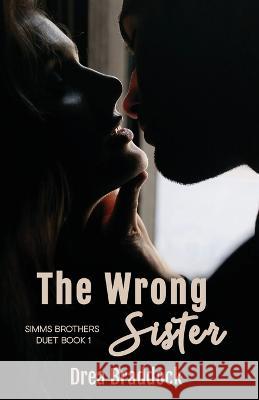 The Wrong Sister Drea Braddock 9781737913375 Hana Mau Publishing, LLC - książka