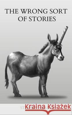 The Wrong Sort of Stories Stephen Measure 9781940778303 Silver Layer Publications - książka