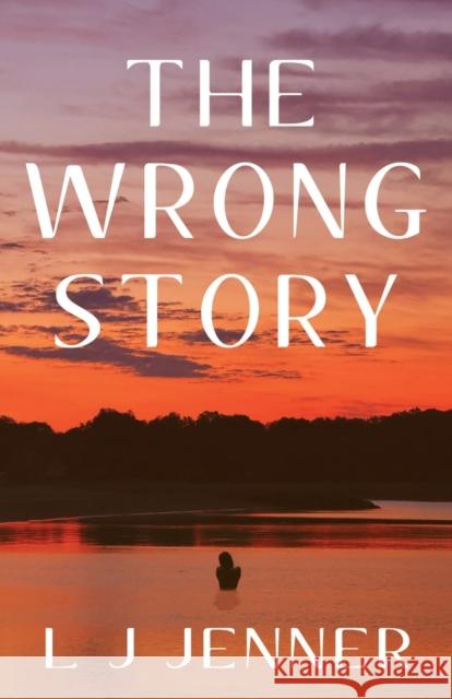 The Wrong Story L J Jenner 9781803781105 Cranthorpe Millner Publishers - książka
